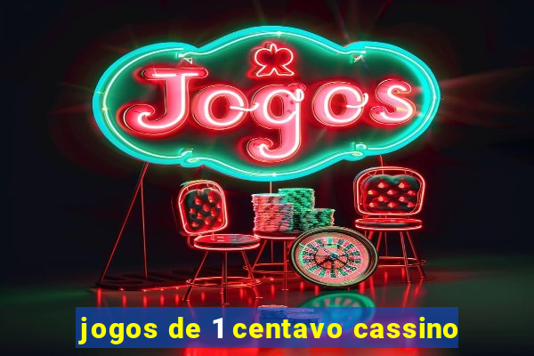 jogos de 1 centavo cassino